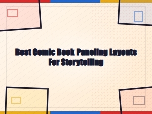 Best Comic Book Paneling Layouts for Effective Storytelling