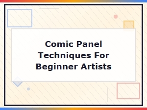 Beginner Comic Panel Layout Techniques Every Artist Should Know