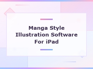 Best Manga Style Illustration Software for Ipad – Digital Comic Tools