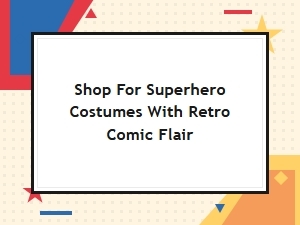 Shop for Superhero Costumes with Retro Comic Flair